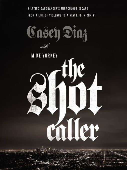 Title details for The Shot Caller by Casey Diaz - Available